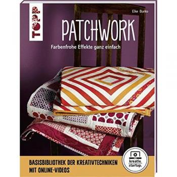 Patchwork (kreativ.startup.): Farbenfrohe Effekte ganz einfach. Mit Online-Videos.