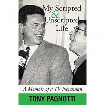 My Scripted and Unscripted Life: A Memoir of a TV Newsman