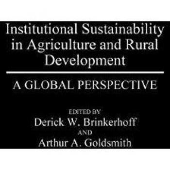 Institutional Sustainability in Agriculture and Rural Development: A Global Perspective (Politics)