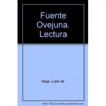 Fuente Ovejuna. Lectura. - Lope De Vega