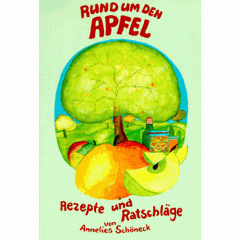 Rund um den Apfel. Rezepte und Ratschläge