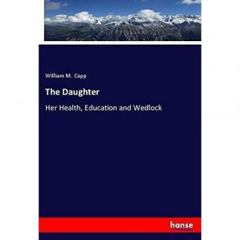 The Daughter: Her Health, Education and Wedlock