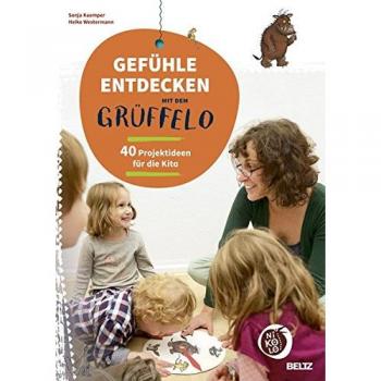 Gefühle entdecken mit dem Grüffelo: 40 Projektideen für die Kita (Beltz Nikolo)