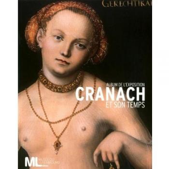 Cranach et son temps : Album de l'exposition