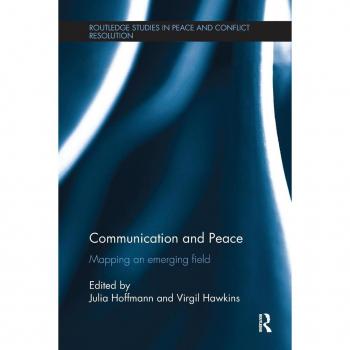 Communication and Peace (Routledge Studies in Peace and Conflict Resolution)