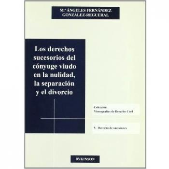 Los derechos sucesorios del cónyuge viudo en la nulidad, la separación y el divorcio (Tapa blanda).