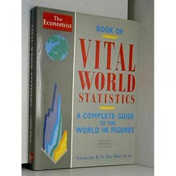 The Economist Book Of Vital World Statistics: A Complete Guide to the World in Figures - The Economist