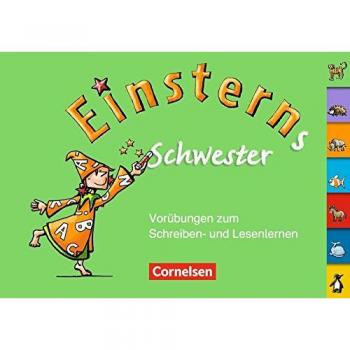 Einsterns Schwester - Erstlesen 1. Schuljahr. Vorübungen zum Schreiben- und Lesenlernen
