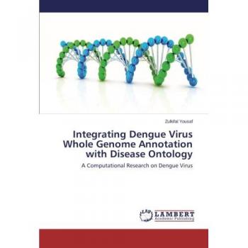 Integrating Dengue Virus Whole Genome Annotation with Disease Ontology: A Computational Research on Dengue Virus