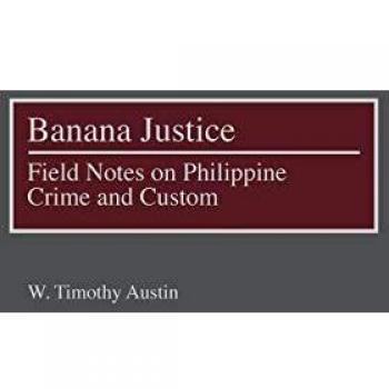 Banana Justice: Field Notes on Philippine Crime and Custom