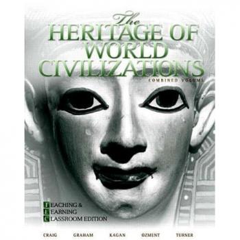 The Heritage of World Civilizations: Teaching and Learning Classroom Edition: Combined Volume - Albert M. Craig, William A. Graham, Donald M. Kagan, Steven Ozment et Frank M. Turner