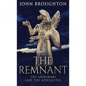 The Remnant: The Annunaki And The Apocalypse