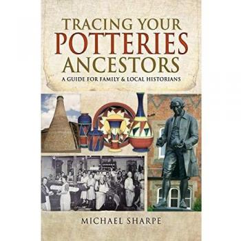 Tracing Your Potteries Ancestors by Michael & Sharpe