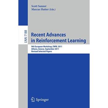 Recent Advances in Reinforcement Learning: 9th European Workshop, EWRL 2011, Athens, Greece, September 9-11, 2011, Revised and Selected Papers (Lecture Notes in Computer Science, Band 7188)
