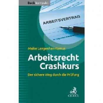 Arbeitsrecht Crashkurs: Der sichere Weg durch die Prüfung