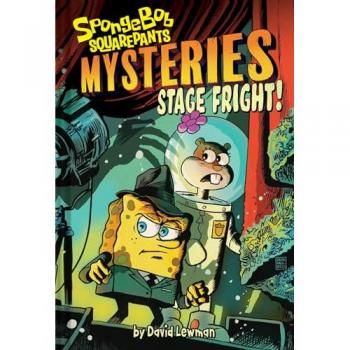Stage Fright (SpongeBob SquarePants Mysteries 03)