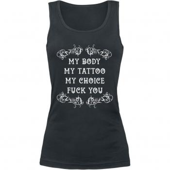 Top Merchandising Fun de Slogans – My Body – My Tattoo – My Choice – S – Femme – Noir