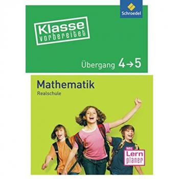 Rainer Hild Klasse Vorbereitet - Realschule: Übergang 4 / 5 Mathematik