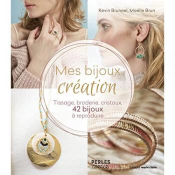 Kevin Bruneel Mes Bijoux Création: Tissage, Broderie, Cristaux, 42 Bijoux À Reproduire