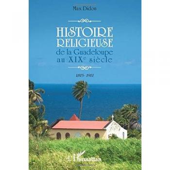 Histoire religieuse de la Guadeloupe au XIX e siècle