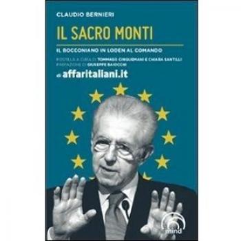 Il sacro Monti. Il bocconiano in loden al comando