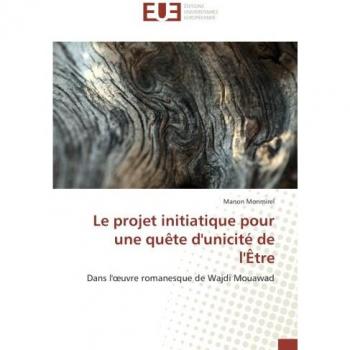 Le projet initiatique pour une quete d'unicite de l'etre