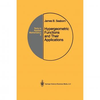 Hypergeometric Functions and Their Applications (Texts in Applied Mathematics) (Texts in Applied Mathematics, 8, Band 8)
