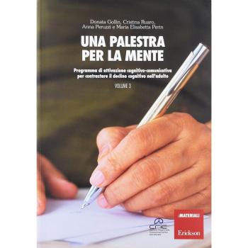 Una palestra per la mente. Vol. 3: Programma di attivazione cognitivo-comunicativa per contrastare il declino cognitivo nell'adulto.