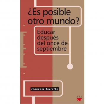 ES POSIBLE OTRO MUNDO?. EDUCAR DESPUÉS DEL ONCE DE SEPTIEMBRE