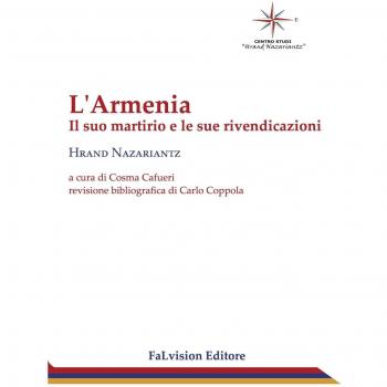 L' Armenia. Il suo martirio e le sue rivendicazioni