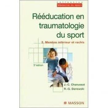 Rééducation en traumatologie du sport. Tome 2, Membre inférieur et rachis (Medecine du Spo)