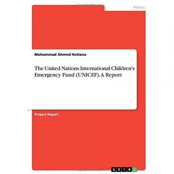 The United Nations International Children's Emergency Fund (UNICEF). A Report
