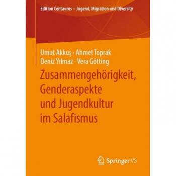 Zusammengehörigkeit Genderaspekte und Jugendkultur im Salafismus
