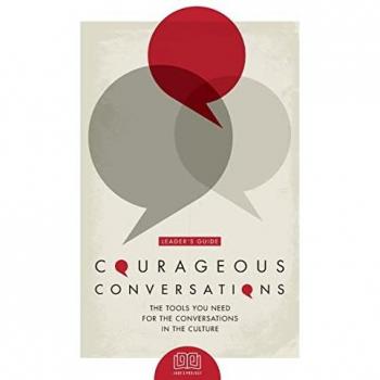 Courageous Conversations (Leader's Guide): The Tools You Need For the Conversations in the Culture