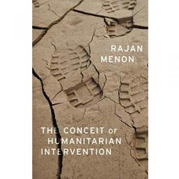 The Conceit of Humanitarian Intervention