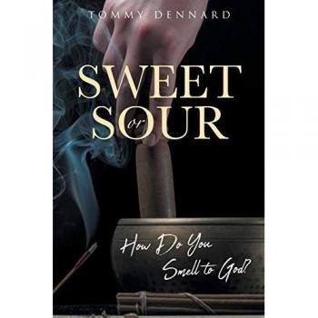 Sweet or Sour: How Do You Smell to God?