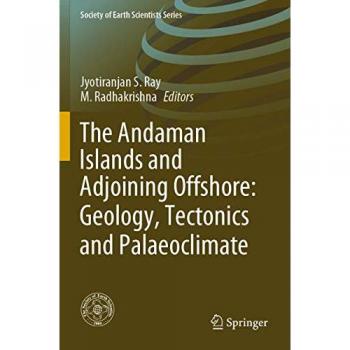 The Andaman Islands and Adjoining Offshore: Geology, Tectonics and Palaeoclimate