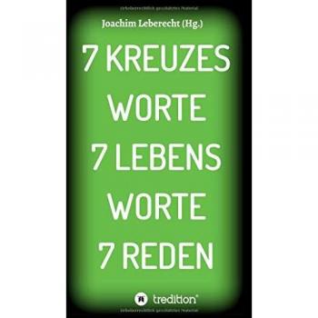 7 KREUZES WORTE 7 LEBENS WORTE 7 REDEN