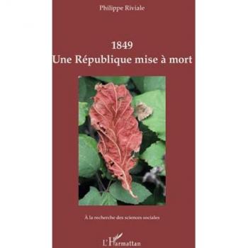 1849 Une République mise à mort