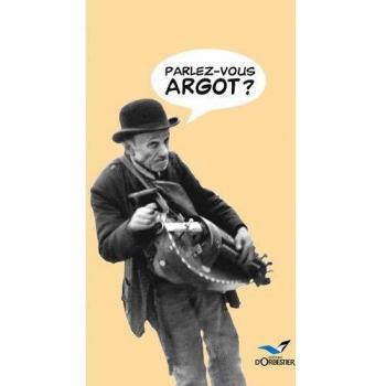 PARLEZ VOUS ARGOT ?