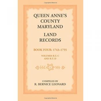 Queen Anne's County, Maryland Land Records. Book 4: 1743-1755