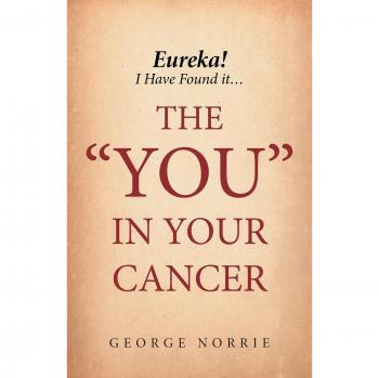 Eureka! I have found it...the YOU in Your Cancer
