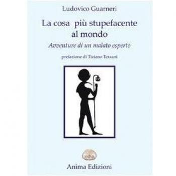 La cosa più stupefacente al mondo - Ludovico Guarneri