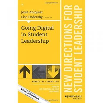 SL153 Going Digital in Student: New Directions for Student Leadership, Number 153