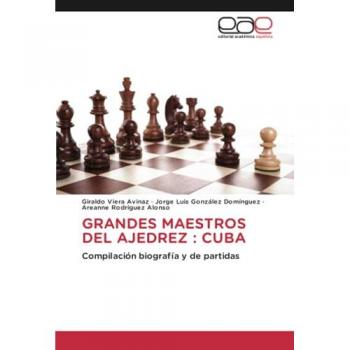 Viera Avinaz, Giraldo: GRANDES MAESTROS DEL AJEDREZ : CUBA