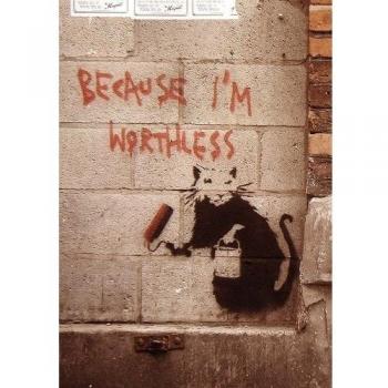 Póster Banksy Because IŽm/Porque valgo... ...Worthless/nada Graffiti