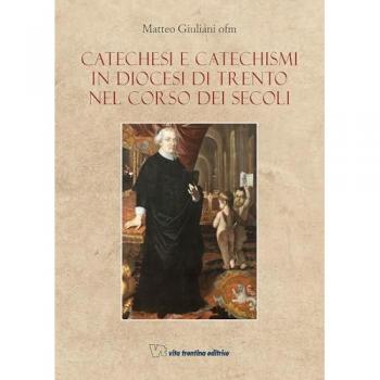 Catechesi e Catechismi in Diocesi di Trento nel corso dei secoli