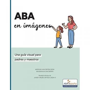 ABA en imagenes: Una guia visual para padres y maestros