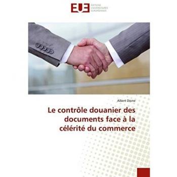 Le contrôle douanier des documents face à la célérité du commerce
