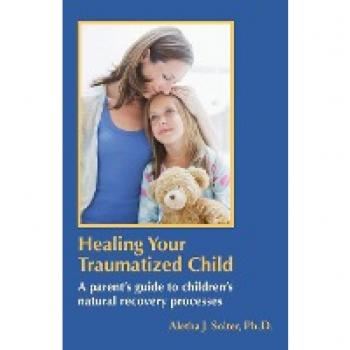 Healing Your Traumatized Child